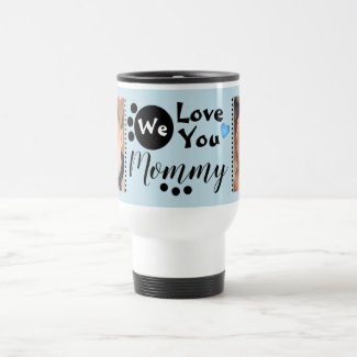 We love you Mommy blue two photos Travel Mug