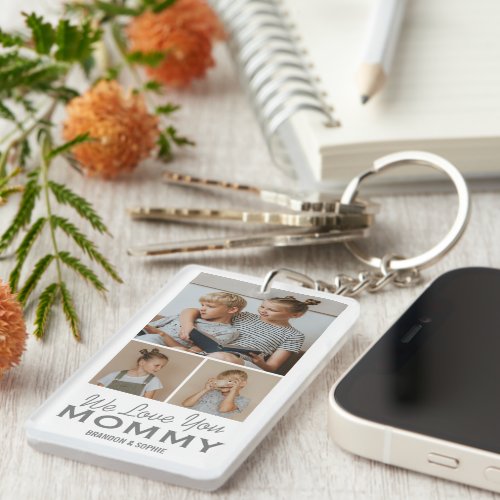 We Love You Mommy Photo Keychain