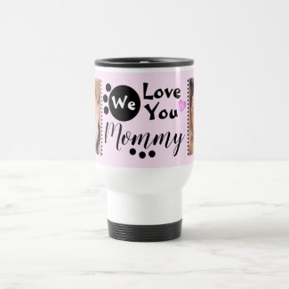 We love you Mommy pink two photos Travel Mug