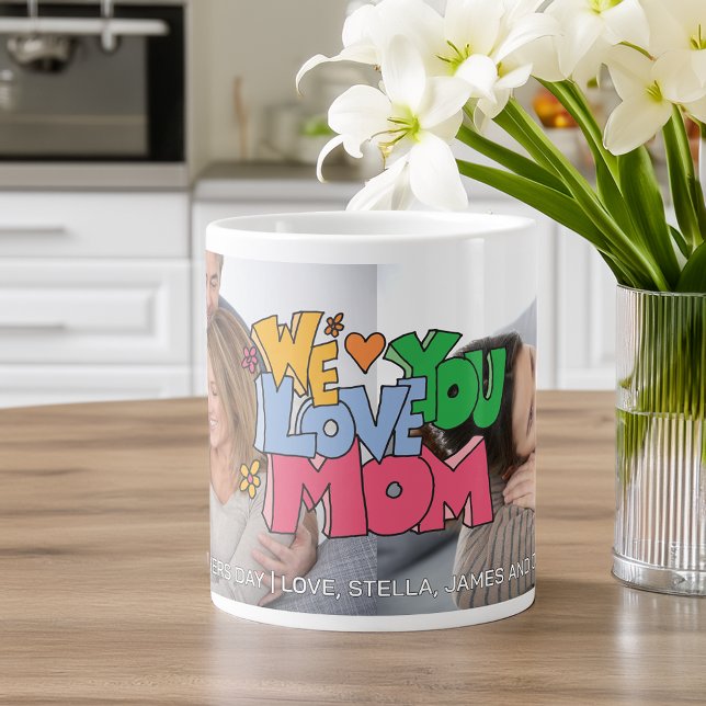 We Love You Mother's Day 2 Photo Giant Coffee Mug (We Love You Mother's Day 2 Photo Giant Coffee Mug)