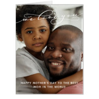 We Love You Mother's Day Photo Big