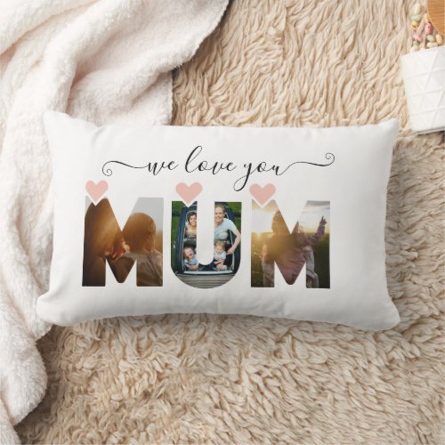 We Love You Mum Photo Collage Lumbar Pillow