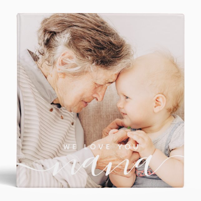We Love You Nana Modern Classic Photo 3 Ring Binder (Front)