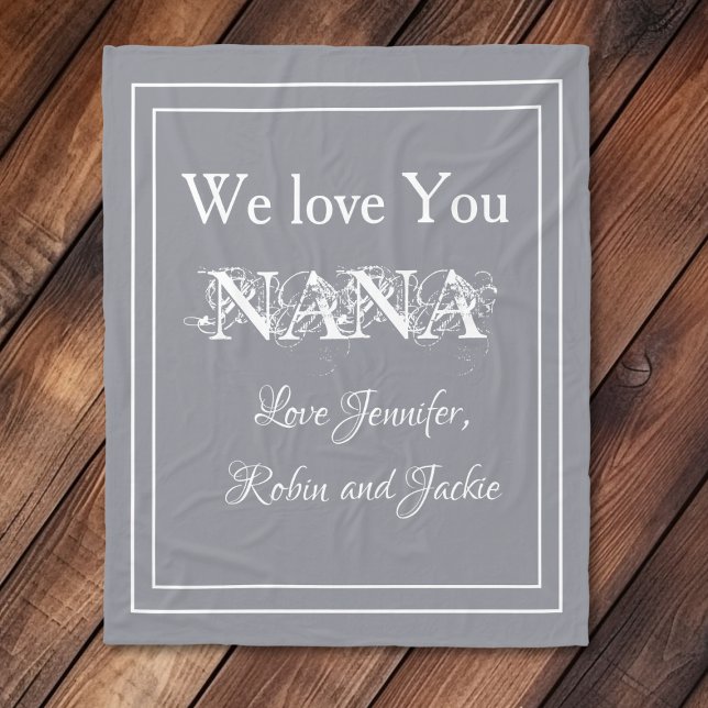 "We Love You NANA" Personalized Cute Cuddly Gray Fleece Blanket ("We Love You NANA" Personalized Cute Cuddly Gray and White Fleece Blanket.)