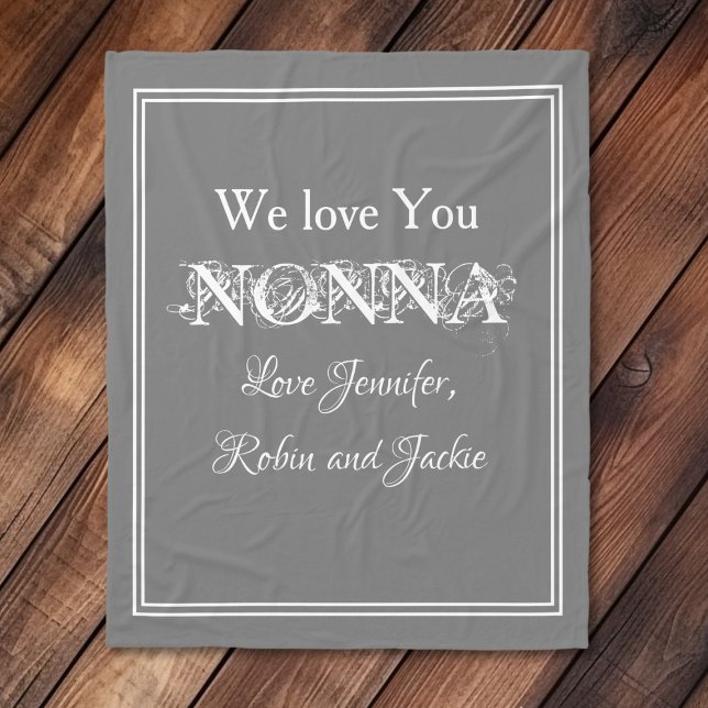 "We Love You NONNA" Personalized Dove Gray Fleece Blanket ("We Love You NONNA" Personalized Elegant White Script on Dove Gray Fleece Blanket.)