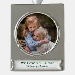 We Love You Oma Photo Silver Plated Banner Ornament