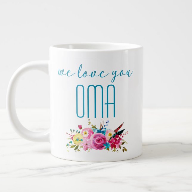 We Love You Oma Teal Pink Floral Giant Coffee Mug (Left)
