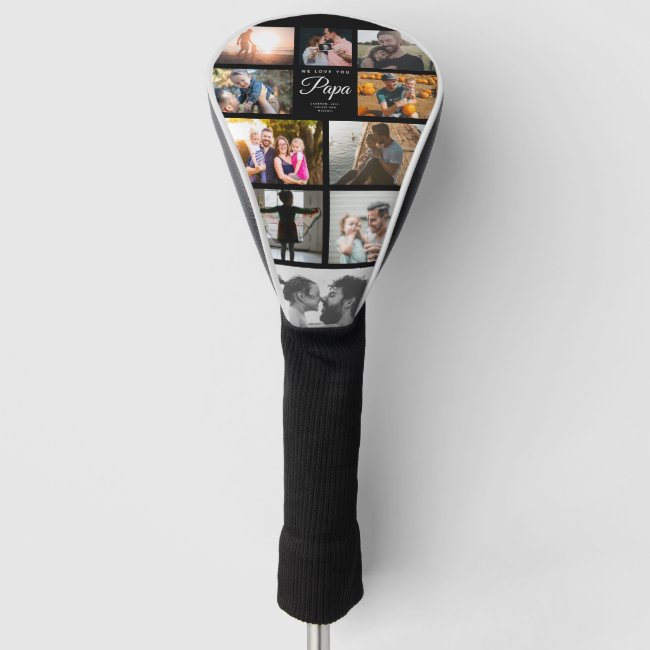 We Love you Papa Family Photo Collage Cool Trendy Golf Head Cover