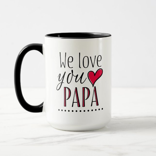 "We love you Papa" - Personalized Mug (Left)