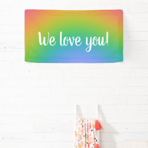 "We Love You!" Rainbow  Banner