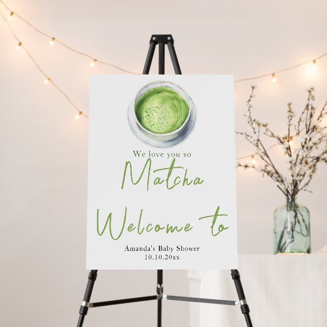 We love you so Matcha Baby Shower Welcome Foam Board (In Situ (Stand))