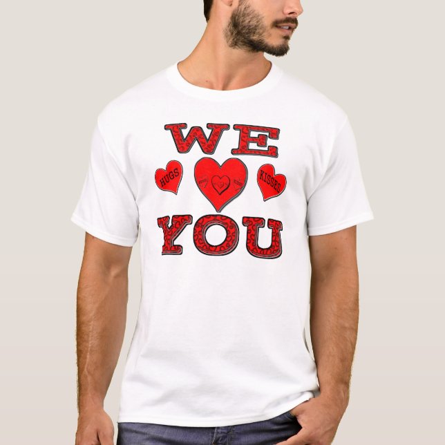 We Love You T-Shirt (Front)