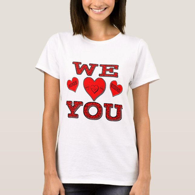 We Love You T-Shirt (Front)