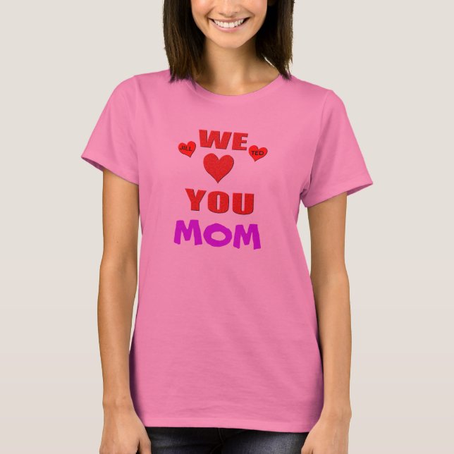 We Love You T-Shirt (Front)