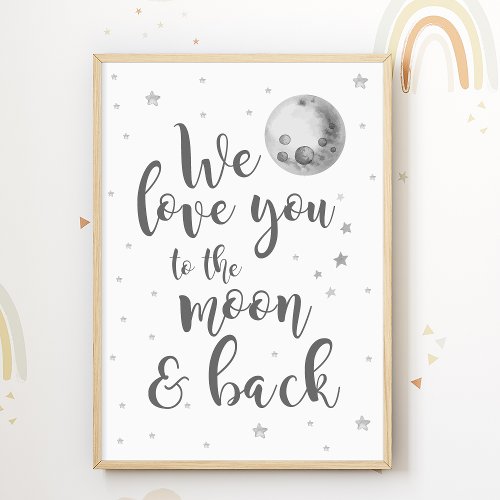 We love you to the moon and back Nursery Poster