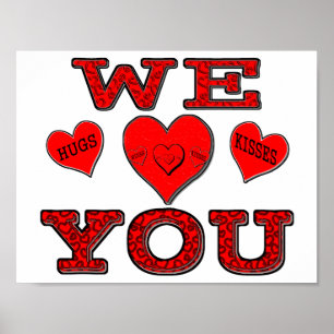 We Love You with Hugs & Kisses Poster