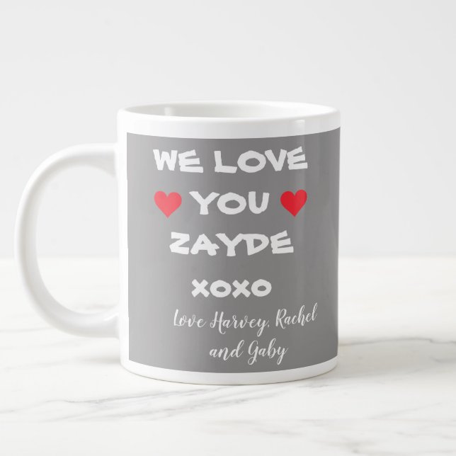 We Love You Zayde Personalized Gray/White + Hearts Giant Coffee Mug (Left)