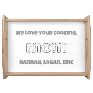 We Love Your Cooking Mom Mother's Day Personalized Serving Tray