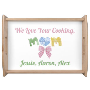We Love Your Cooking Mom Patchwork Mother's Day Serving Tray