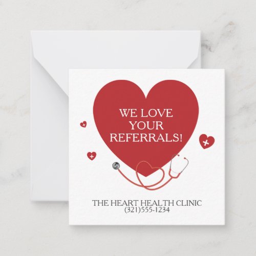 We Love Your Referrals Medical Note Card