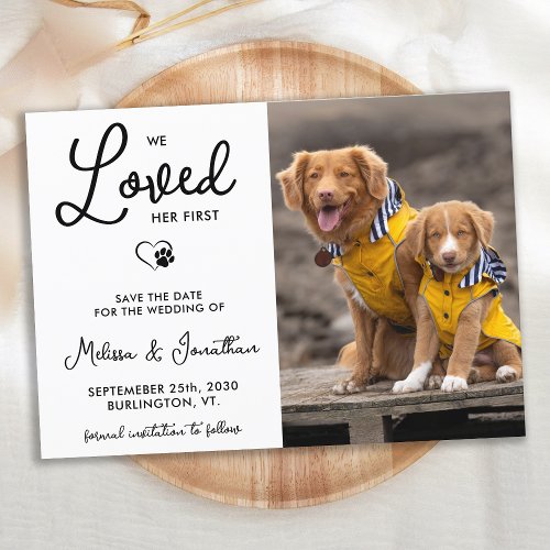 We Loved Her First Custom Photo Pet Wedding Dog  Save The Date