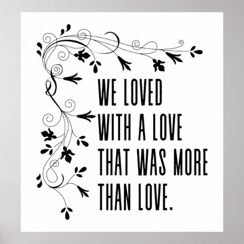 We loved with a love that was more than love poster