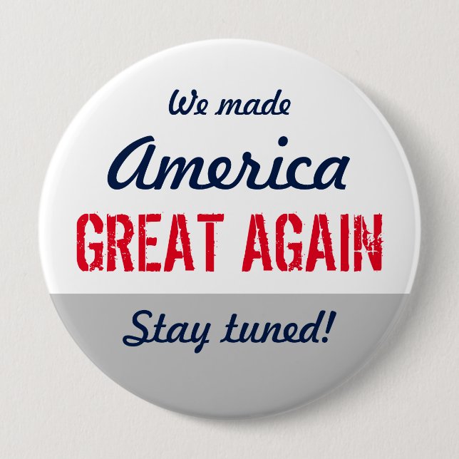 We Made America Great Again Custom Statement Button (Front)