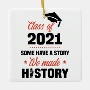 We Made History Class of 2021 Senior Graduation Ceramic Ornament