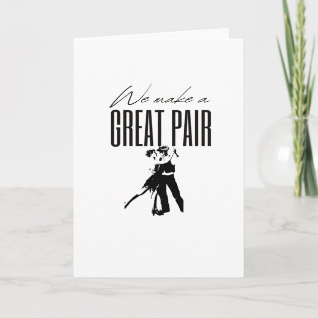 We Make A Great Pair Better Together Love Matching Card (Front)