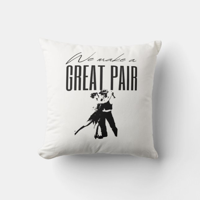 We Make A Great Pair Better Together Love Matching Throw Pillow (Front)