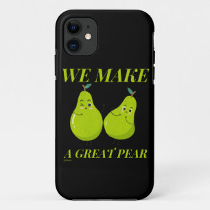 WE MAKE A GREAT PEAR funny love iPhone 11 Case
