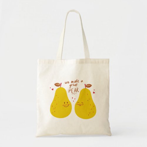 We Make A Great Pear Funny Thing Puns Valentines Tote Bag