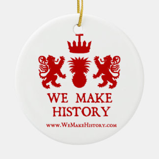 We Make History Ceramic Ornament