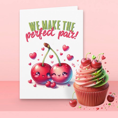 We Make the Perfect Pair Cute Cherries Valentine Card