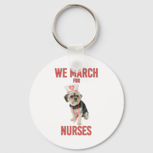 We March for Nurses - Funny Dog Nurse Keychain