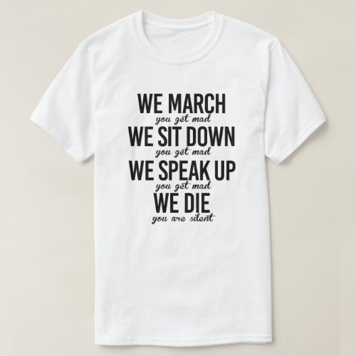 We march We sit down We speak up T_Shirt