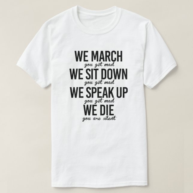 We march We sit down We speak up T-Shirt (Design Front)