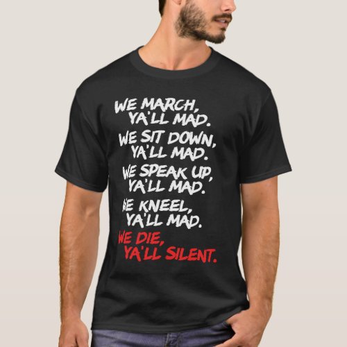 We March Yall Mad   Peaceful Protest Rights Rally T_Shirt