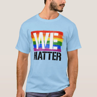WE MATTER T-Shirt