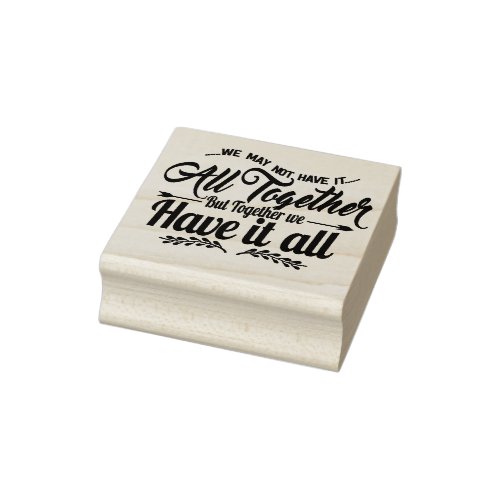 We May Not Have it All together Quote    Rubber Stamp