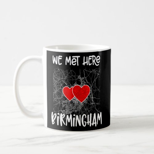 We Met Here Birmingham England Hearted Map  Coffee Mug