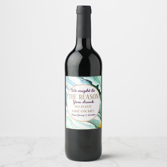 we might be the reason you drink boss wine label (Front)