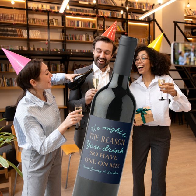 we might be the reason you drink boss wine label (Creator Uploaded)