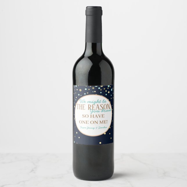we might be the reason you drink boss wine label (Front)