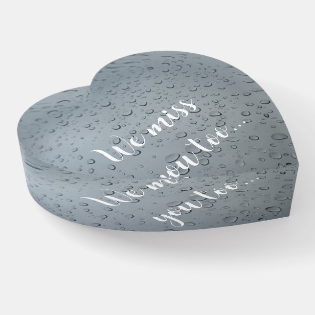 We miss you too, Heart Paperweight (Angled)