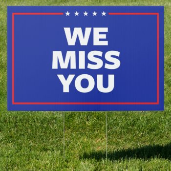 We Miss You Trump Large Sign by expressiveyourself at Zazzle