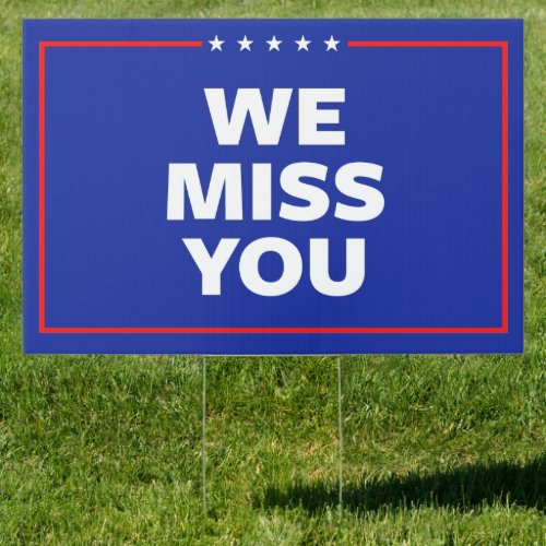 WE MISS YOU Trump Large Sign