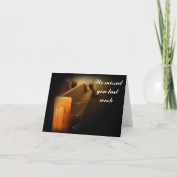 We Missed You Last Week... Card by xalondrax at Zazzle