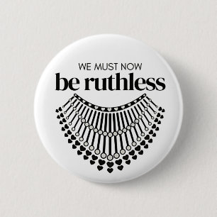 We Must Be Ruthless Now Unapologetic Democrat Button