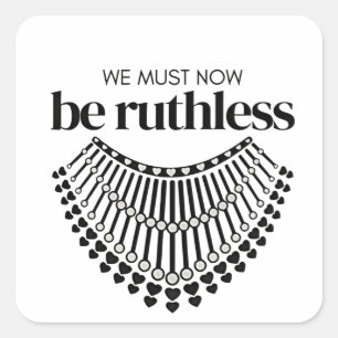 We Must Be Ruthless Now Unapologetic Democrat  Square Sticker